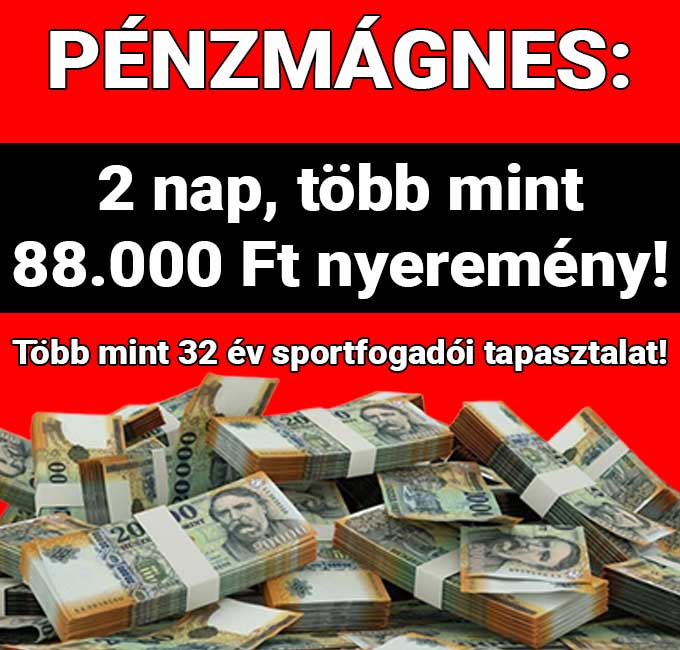 2 nap, 88.100 Ft nyeremény - Ismét komoly Pénzmágnes sikerek! - 1x2.hu - Tippmix tippek