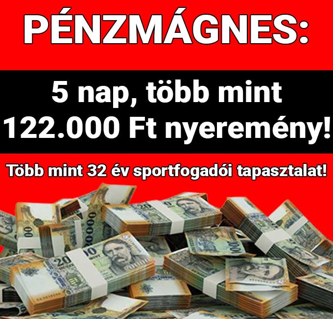 🧲 Pénzmágnes: 5 nap 122.400 Ft nyeremény ❗ ❗ ❗ - 1x2.hu - Tippmix tippek