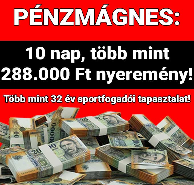 🧲 Pénzmágnes: 288.500 Ft-ot (769,58€) kerestünk az elmúlt 10 napon - 1x2.hu - Tippmix tippek