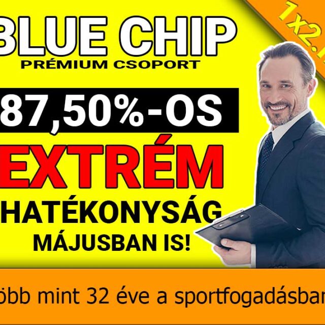 💥 BLUE CHIP: Extrém, 87.50 %-os hatékonyság májusban is
